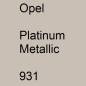 Preview: Opel, Platinum Metallic, 931.